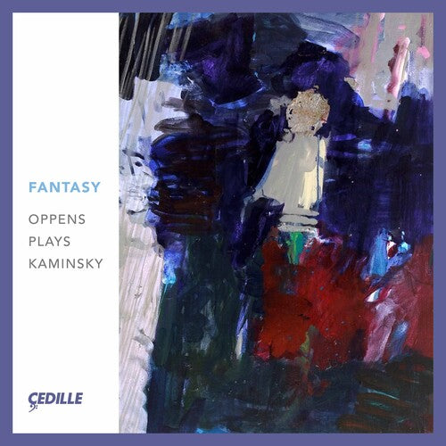 Kaminsky / Oppens / Meyer: Fantasy
