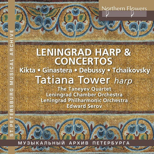 Tower, Tatiana: Leningrad Harp & Concertos Tatiana Tower, Harp