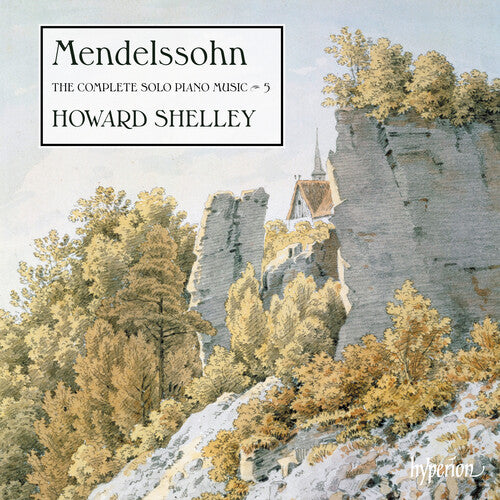Shelley, Howard: Mendelssohn: The Complete Solo Piano Music Vol. 5