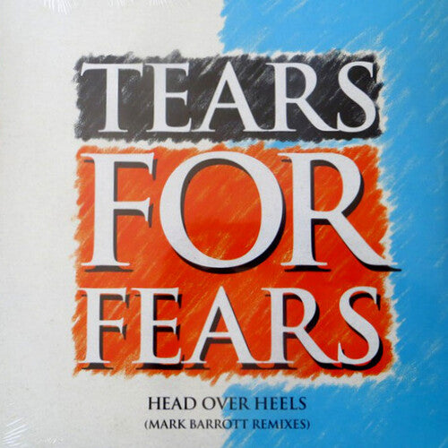 Tears for Fears: Head Over Heels (Mark Barrott Remixes)