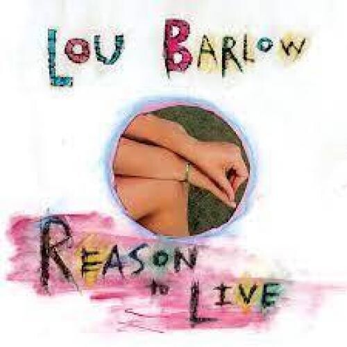 Barlow, Lou: Reason To Live