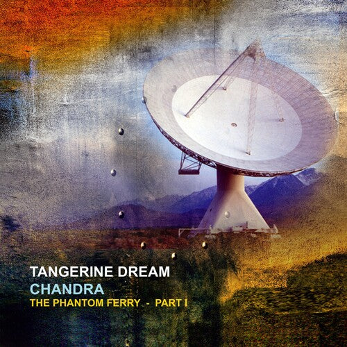 Tangerine Dream: Chandra: Phantom Ferry - Part 1 (Gatefold 140gm Vinyl)