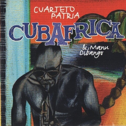 El Cuarteto Patria / Manu Dibango: Cubafrica