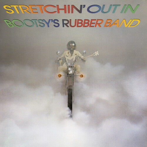 Bootsy's Rubber Band: Stretchin' Out In...