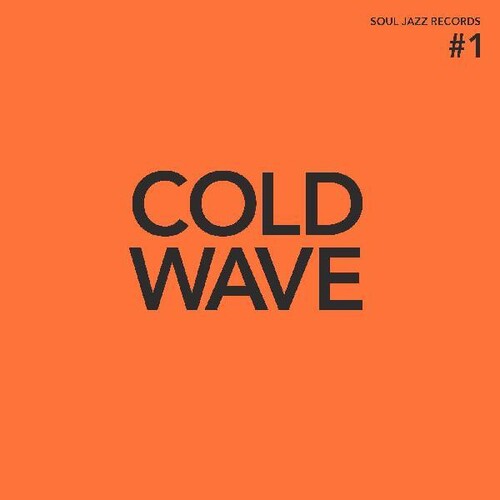 Soul Jazz Records Presents: Cold Wave Number 1 [Orange Colored Vinyl]