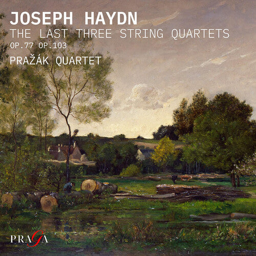 Prazak Quartet: Haydn: The Last Three String Quartets