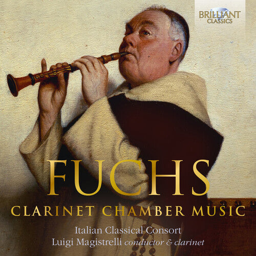 Fuchs / Magistrelli / Italian Classical Consort: Clarinet Chamber Music