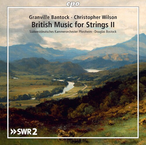 Bantock / Sudwestdeutsches Kammerorchester: British Music for Strings 2