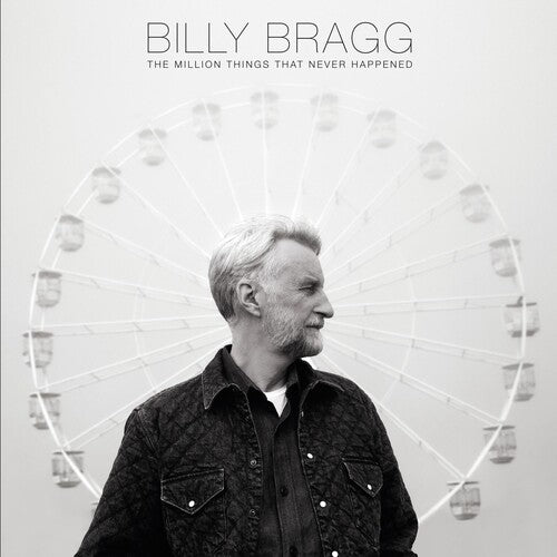 Bragg, Billy: The Million Things That Never Happened