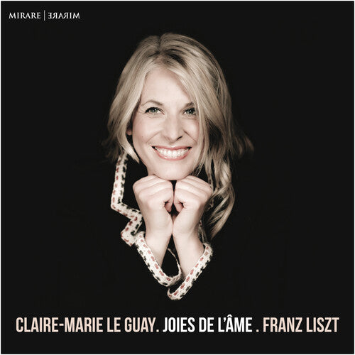 Claire-Marie Le Guay: Liszt Joies de l'ame