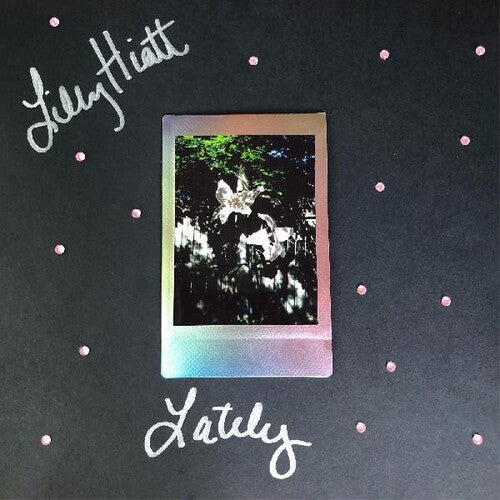 Hiatt, Lilly: Lately