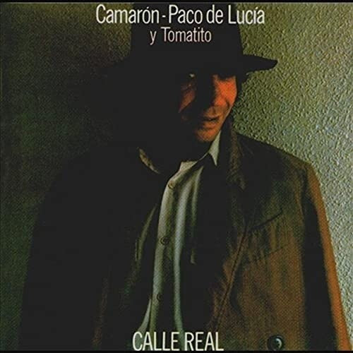 Camaron / De Lucia, Paco: Calle Real