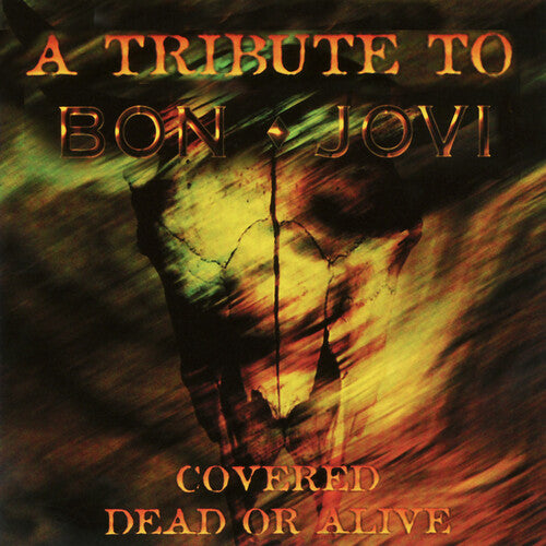 Mitchell, Alex / Rachelle, Stevie / Hansen, Kelly: Covered Dead Or Alive - A Tribute To Bon Jovi