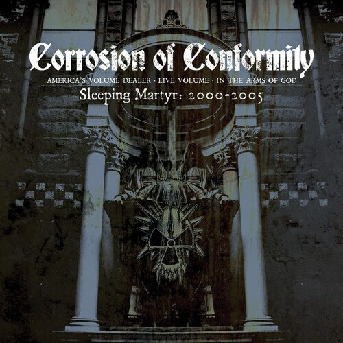 Corrosion of Conformity: Sleeping Matyr: 2000-2005