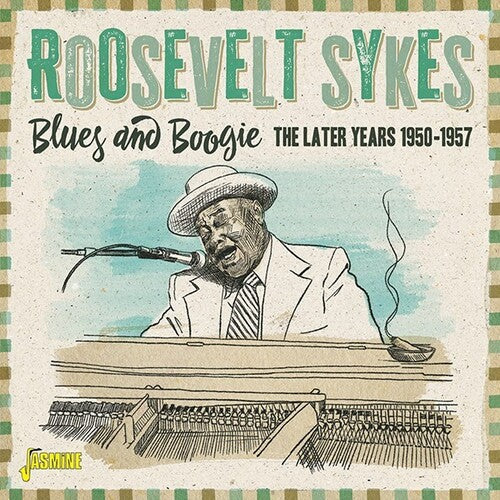 Sykes, Roosevelt: Blues & Boogie: Later Years 1950-1957