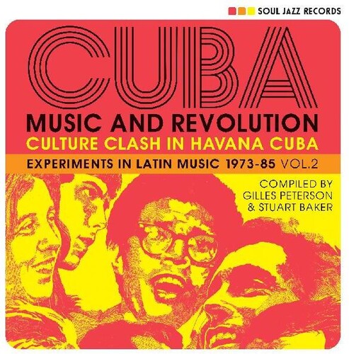Soul Jazz Records Presents: Cuba: Music And Revolution: Culture Clash in Havana: Experiments in  Music 1975-85 Vol. 2