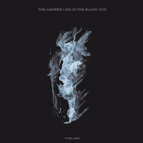 Answer Lies in the Black Void: Forlorn