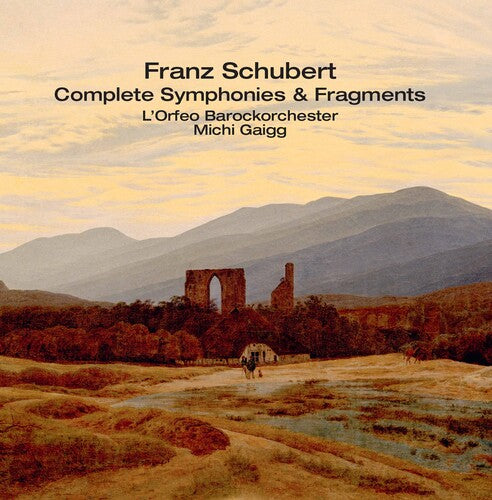 Schubert / L'Orfeo Barockorchester / Gaigg: Complete Symphonies & Fragment