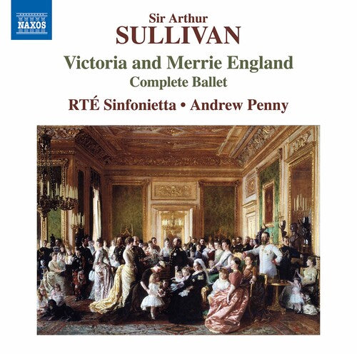 Sullivan / Rte Sinfonietta / Penny: Victoria & Merrie England