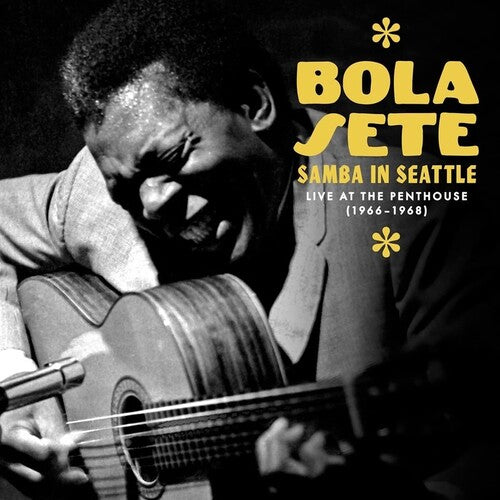Sete, Bola: Samba In Seattle: Live At The Penthouse (1966-1968)