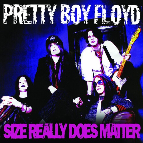 Pretty Boy Floyd: Size Really Does Matter