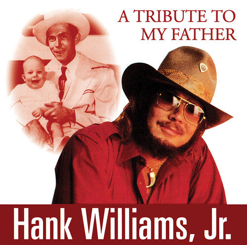 Williams Jr, Hank: A Tribute To My Father