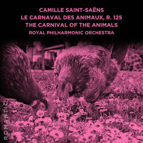 Royal Philharmonic Orchestra: Camille Saint-Saens: Le Carnaval des Animaux, R. 125