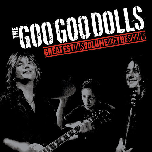 Goo Goo Dolls: Greatest Hits Volume One - The Singles
