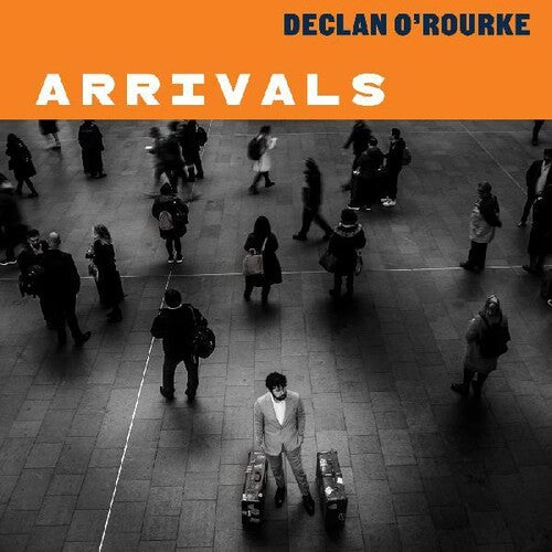 O'Rourke, Declan: Arrivals