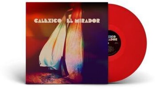 Calexico: El Mirador [Limited Red Colored Vinyl]