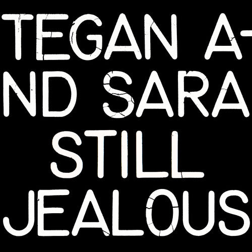 Tegan / Sara: Still Jealous