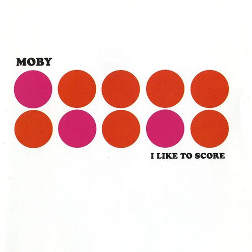 Moby: I Like To Score - Pink