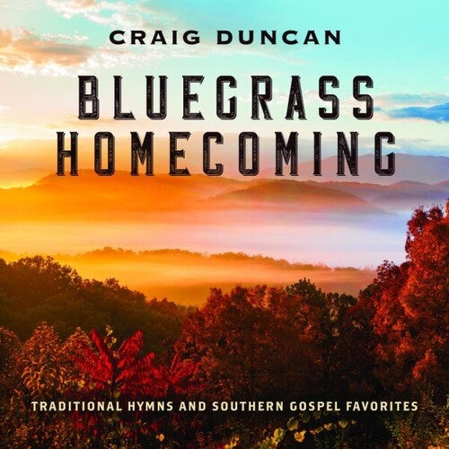 Duncan, Craig: Bluegrass Homecoming: Traditional Hymns & Southern Gospel Favorites