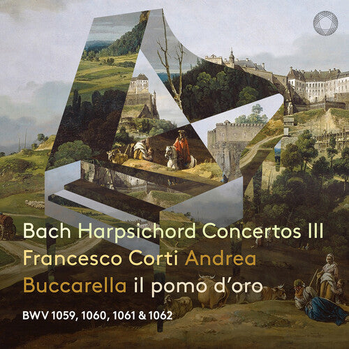Bach, J.S. / Francesco Corti / Laporte: Harpsichord Concertos 3