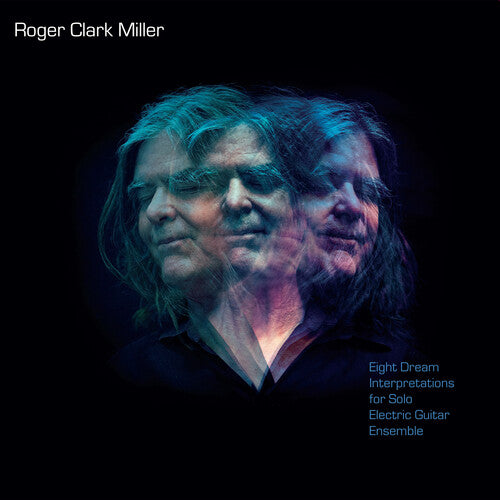 Miller, Roger Clark: Eight Dream Interpretations For Solo Electric Guitar Ensemble