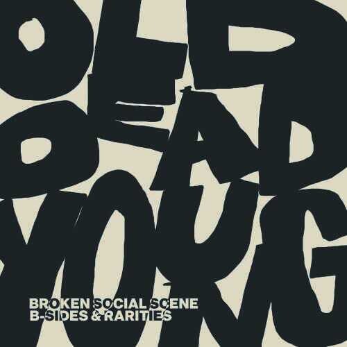 Broken Social Scene: Old Dead Young: B-sides & Rarities