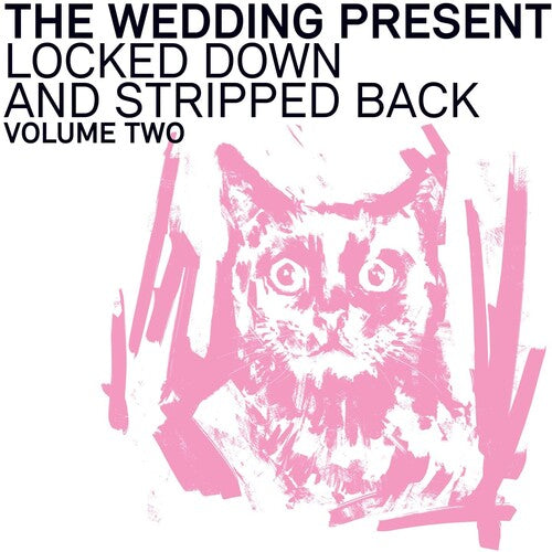 Wedding Present: Locked Down And Stripped Back: Volume Two