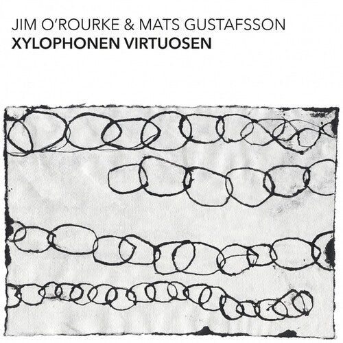 O'Rourke, Jim & Gustafsson, Mats: Xylophonen Virtuosen