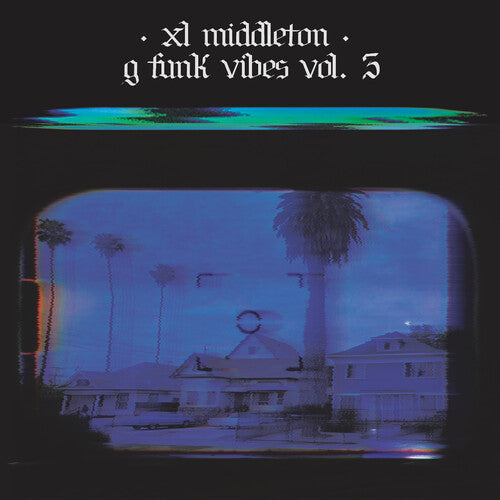 XL Middleton: G-funk Vibes Vol. 3