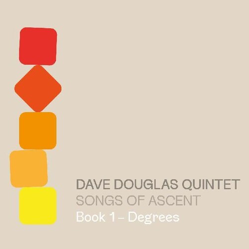 Douglas, Dave: Songs Of Ascent: Book 1 - Degrees