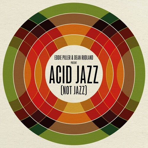 Eddie Piller & Dean Rudland Present: Acid Jazz: Eddie Piller & Dean Rudland present: Acid Jazz (Not Jazz) (Various Artists)