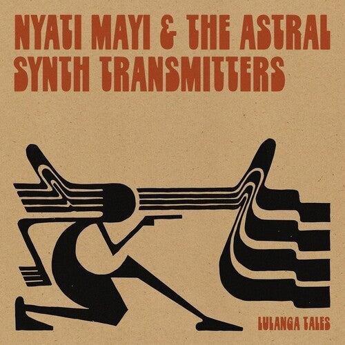Mayi, Nyati / Astral Synth Transmitters: Lulanga Tales
