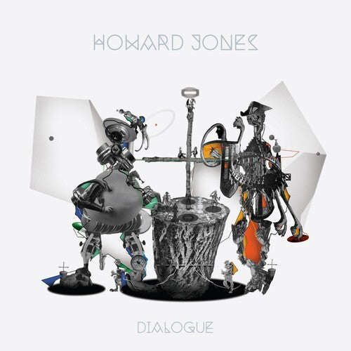Jones, Howard: Dialogue