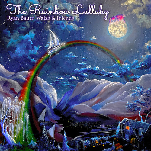 Ryan Bauer-Walsh & Friends: The Rainbow Lullaby