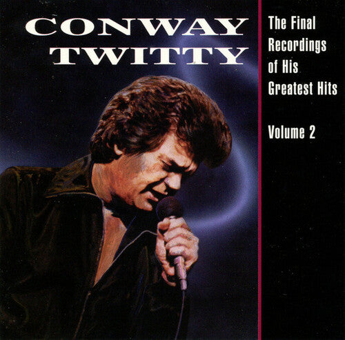Twitty, Conway: The Final Recordings Of His Greatest Hits, Vol. 2