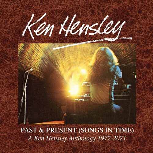 Hensley, Ken: Past & Present (Songs In Time) 1972-2021