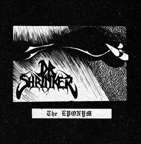 Dr Shrinker: The Eponym