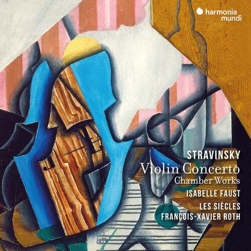 Faust, Isabelle: Stravinsky: Violin Concerto & Chamber Works