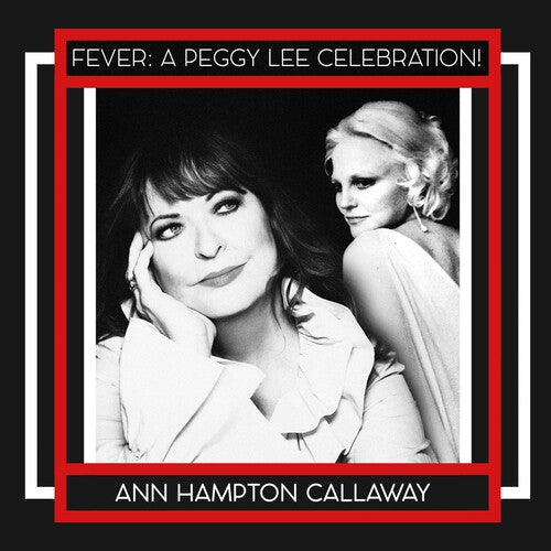 Callaway, Ann Hampton: FEVER: A PEGGY LEE CELEBRATION!
