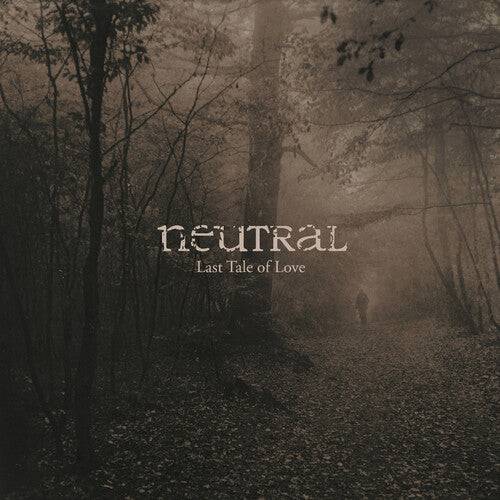 Neutral: The Last Tale Of Love